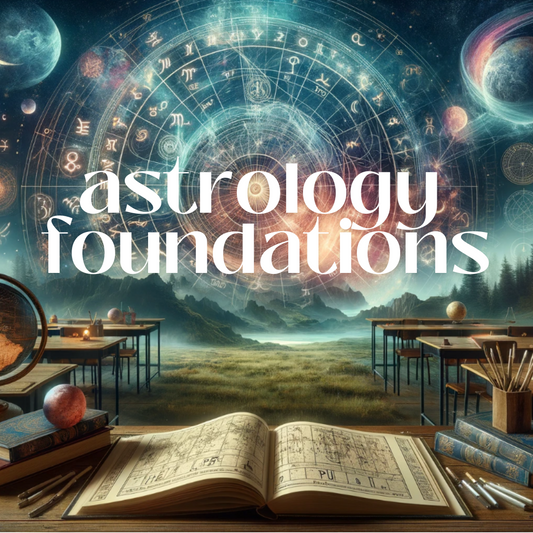 Astrology Foundations Course - Unlock Your Potential Using Your Natal Chart